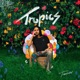 Tropics Vol 1