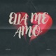 Ella me amó Single