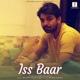 Iss Baar Single
