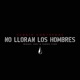 No lloran los hombres feat Miguel Sáez y Yoanis Star Single