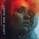 Love Me Baby Single