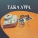 Yaka Awa Single