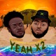Yeah X2 feat Matthew Jahshua Single