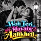 Woh Teri Mayabi Aankhen Single
