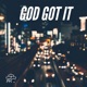 God Got It feat Cero Jeru Uninvtd Single
