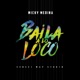 Baila a Lo Loco Single