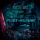 Post Human Single