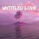 UNTITLED LOVE Single