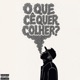 O Que Cê Quer Colher feat Luke041 Single