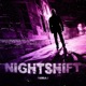 NIGHTSHIFT Single