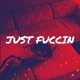 Just Fuccin Single