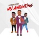 Nu Anointing feat A Mose Lil Mizzy feat A Mose Single