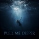 Pull Me Deeper Single