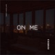 On Me Single