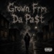 Grown From Da Past Single