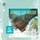 Vamos Sin Miedo Single