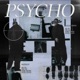 Psycho Single