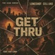Get Thru feat Kat Luna Single