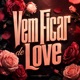 Vem Ficar de Love Single