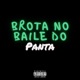 BROTA NO BAILE DO PANTA Single