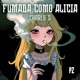 Fumada como Alicia Single
