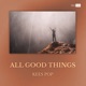 All Good Things Single