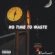 No Time to Waste Single