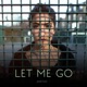 Let Me Go Single