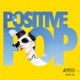 Positive Pop