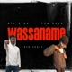 Wassaname feat NFLkidd YSNDolo Single