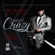 Just a Lil Crazy feat Marques Houston Single