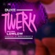 Twerk feat LowLow Single
