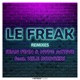 Le Freak feat Nile Rodgers Remixes