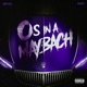 Os in a Maybach feat BLOODIE Single