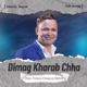 Dimag Kharab Chha Single