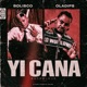 Yi Cana Single
