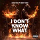 I Don t Know What Single