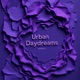Urban Daydreams EP
