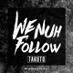 We Nuh Follow Single