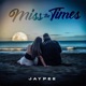 Miss the Times Single