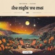 The Night We Met Single