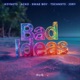 Bad Ideas feat J3RY Single