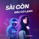 Sài Gòn Đâu Có Lạnh feat Lewiuy Single