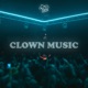 CLOWN MUSIC Single