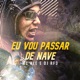 Eu vou Passar de Nave feat DJ RF3 Single