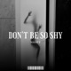 Don t Be So Shy Radio Edit Single