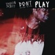 Don t Play feat The 1975 Big Sean Single