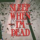 Sleep When I m Dead Single
