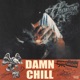 Damn chill Single