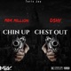 Chin Up Chest out feat Dshy Single